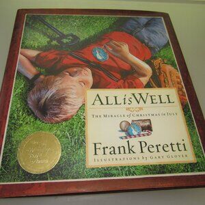 All Is Well: The Miracle of Christmas in July by Frank Peretti | Illustrated HC